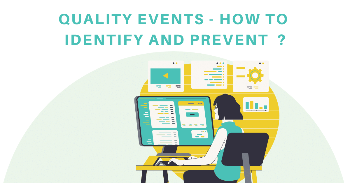 Quality Events – How To Identify and Prevent ?