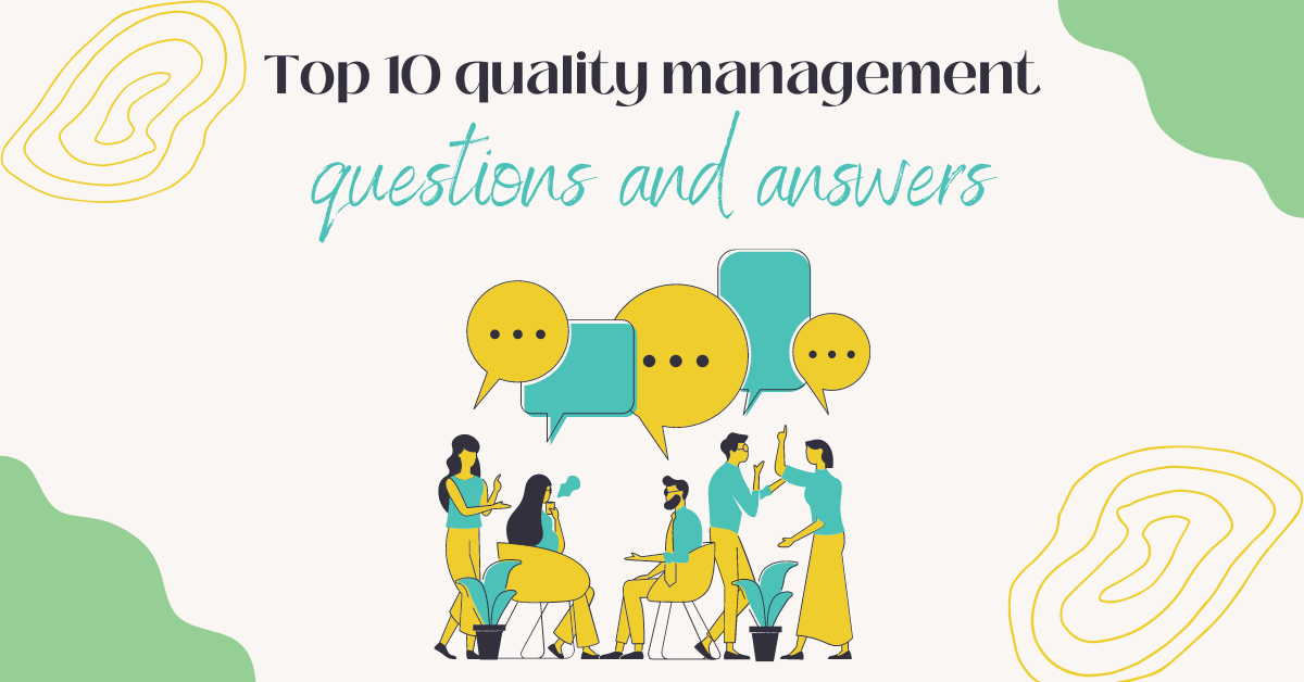 Top 10 quality management questions and answers