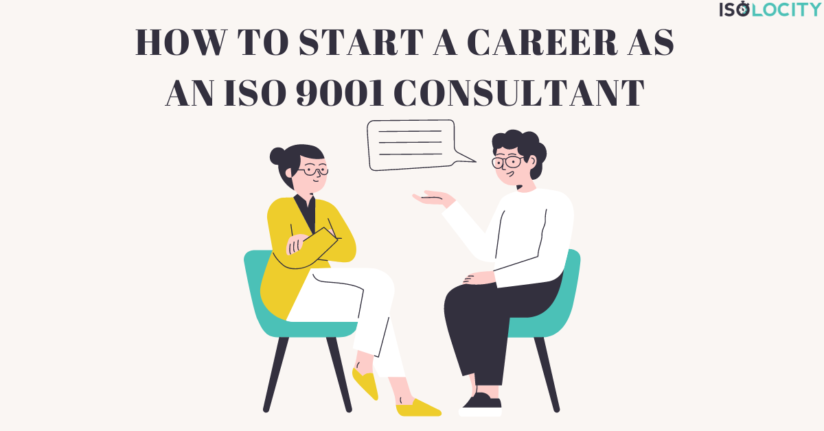 How to start a career as an ISO 9001 consultant
