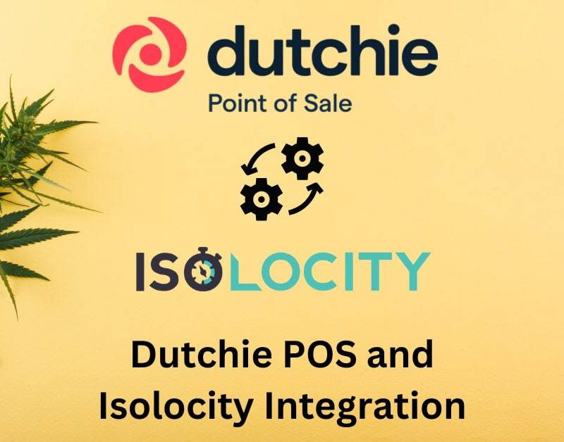 Dutchie-POS-and-Isolocity-Integration