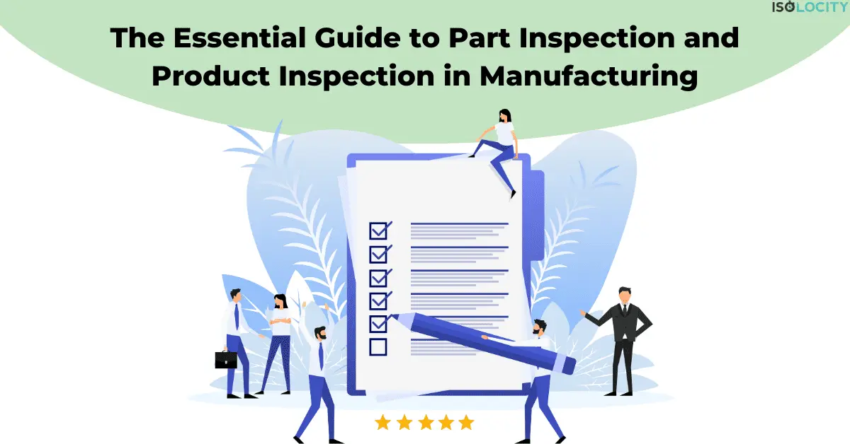 The Essential Guide to Part Inspection and Product Inspection in Manufacturing
