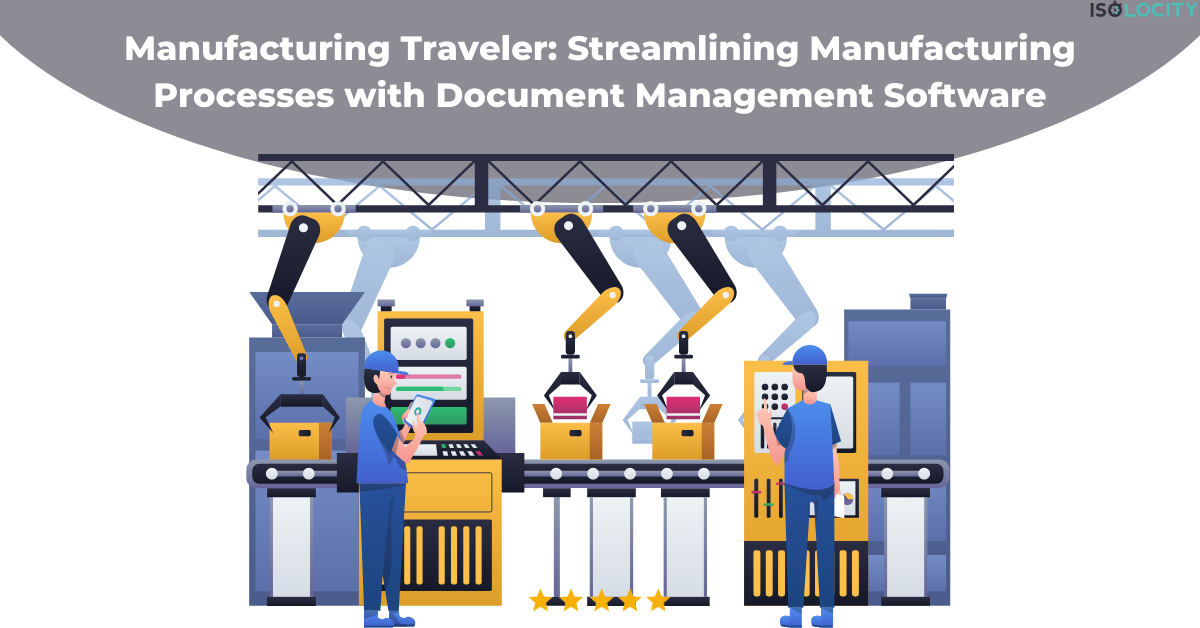 Manufacturing Traveler Streamlining Manufacturing Processes with Document Management Software