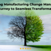 Navigating Manufacturing Change Management A Journey to Seamless Transformation