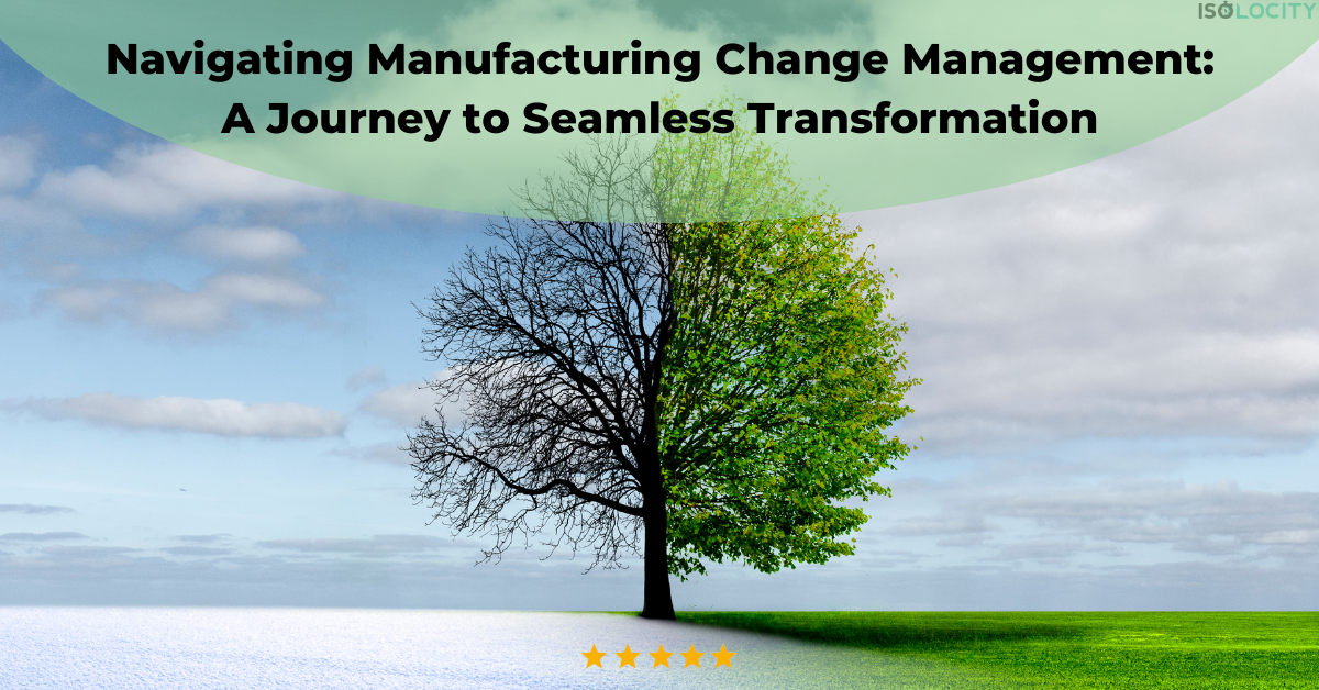 Navigating Manufacturing Change Management: A Journey to Seamless Transformation