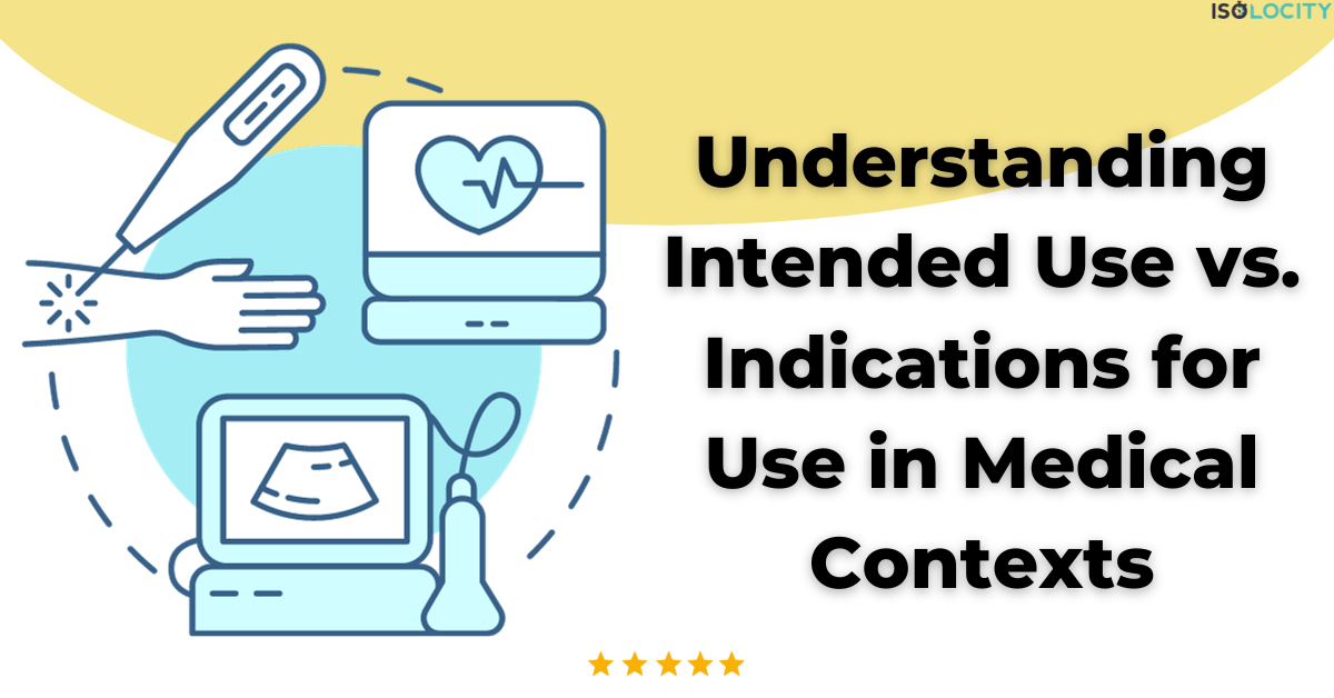 Understanding Intended Use vs. Indications for Use in Medical Contexts