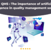 AI QMS The importance of artificial intelligence in quality management software